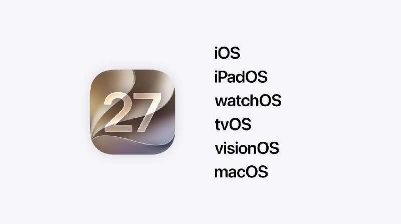 苹果面向开发者发布首个iOS 27、iPadOS 27与macOS 27 Beta测试版在 2026 年苹果全球开发者大会（WWDC 2026）主题演讲结束后，苹果向开发者推送了首个 iOS 27、iPadOS 27、macOS 27、watchOS 27、tvOS 27 以及 visionOS 27 测试版，用于新系统的早期功能测试和应用适配