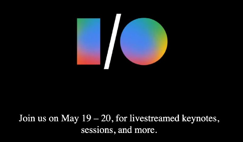 Google I/O 2026开发者大会开放注册 将在5月19日~20日在总部举办Google现已公布 Google I/O 2026 全球开发者大会日程安排，此次开发者大会将在太平洋时间 2026 年 5 月 19 日～20 日之间举行，Google也会在山景城总部举办现场活动并提供全程直播