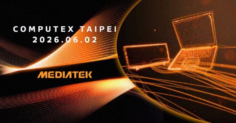 联发科预告全新PC体验 NVIDIA N1/N1X呼之欲出联发科在社交媒体发布了台北电脑展Computex 2026预热视频